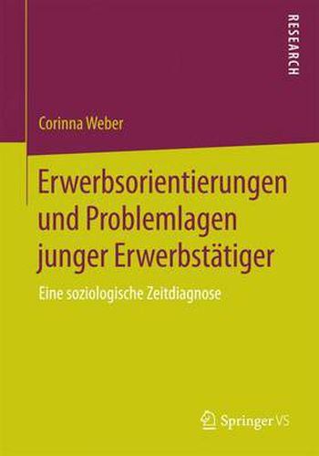 Cover image for Erwerbsorientierungen und Problemlagen junger Erwerbstatiger: Eine soziologische Zeitdiagnose