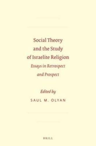Cover image for Social Theory and the Study of Israelite Religion: Essays in Retrospect and Prospect