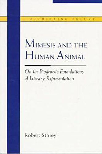 Cover image for Mimesis and the Human Animal: On the Biogenetic Foundations of Literary Representation