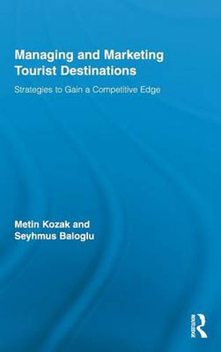 Cover image for Managing and Marketing Tourist Destinations: Strategies to Gain a Competitive Edge