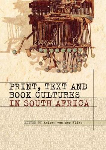 Cover image for Print, Text and Book Cultures in South Africa