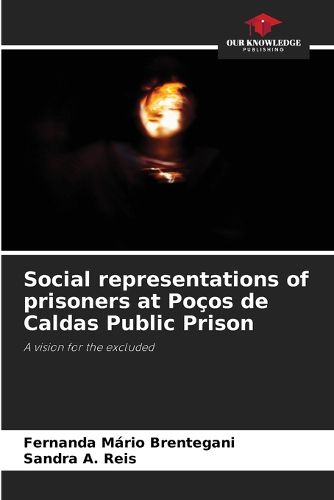 Cover image for Social representations of prisoners at Pocos de Caldas Public Prison