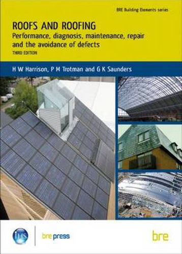 Cover image for Roofs and Roofing: Performance, Diagnosis, Maintenance, Repair and the Avoidance of Defects (BR 504)