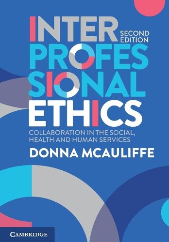 Cover image for Interprofessional Ethics: Collaboration in the Social, Health and Human Services