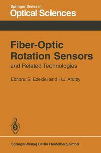 Cover image for Fiber-Optic Rotation Sensors and Related Technologies: Proceedings of the First International Conference MIT, Cambridge, Mass., USA, November 9-11, 1981