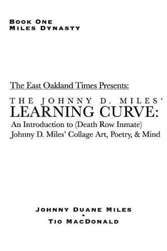 Learning Curve: An Introduction to (Death Row Inmate) Johnny D. Miles' Collage Art, Poetry, & Mind