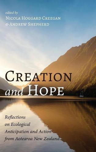 Cover image for Creation and Hope: Reflections on Ecological Anticipation and Action from Aotearoa New Zealand