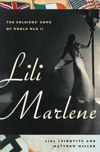 Cover image for Lili Marlene: The Soldiers' Song of World War II