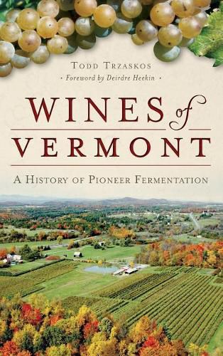 Cover image for Wines of Vermont: A History of Pioneer Fermentation