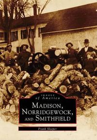 Cover image for Madison, Norridgewock, and Smithfield