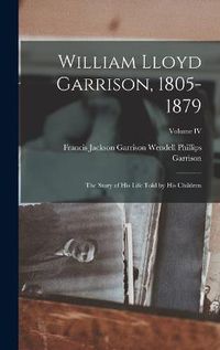 Cover image for William Lloyd Garrison, 1805-1879