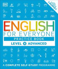 Cover image for English for Everyone Practice Book Level 4 Advanced: A Complete Self-Study Programme