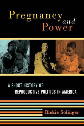 Cover image for Pregnancy and Power: A Short History of Reproductive Politics in America