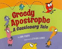 Cover image for Greedy Apostrophe: A Cautionary Tale