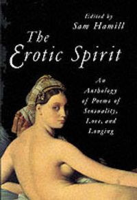 Cover image for The Erotic Spirit: An Anthology of Poems of Sensuality, Love and Longing
