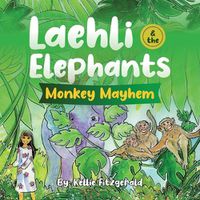 Cover image for Laehli & the Elephants, Monkey Mayhem