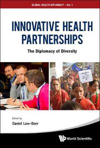 Cover image for Innovative Health Partnerships: The Diplomacy Of Diversity