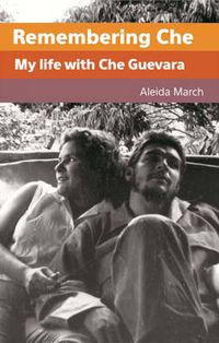 Cover image for Remembering Che: My Life with Che Guevara