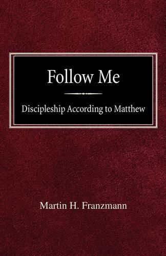 Cover image for Follow Me: Discipleship According to Matthew