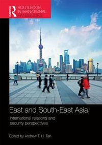 Cover image for East and South-East Asia: International Relations and Security Perspectives