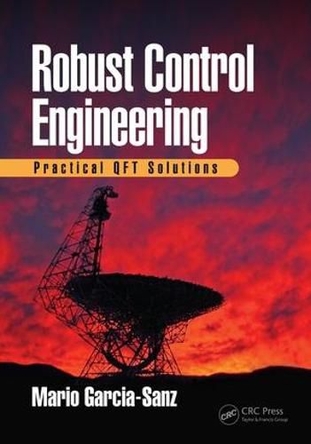 Cover image for Robust Control Engineering: Practical QFT Solutions