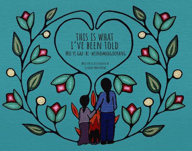 Cover image for This Is What I've Been Told: Mii Yi Gaa-Bi-Wiindmaagooyaan