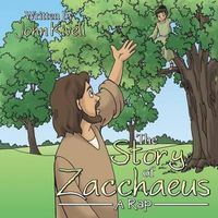 Cover image for The Story of Zacchaeus: A Rap