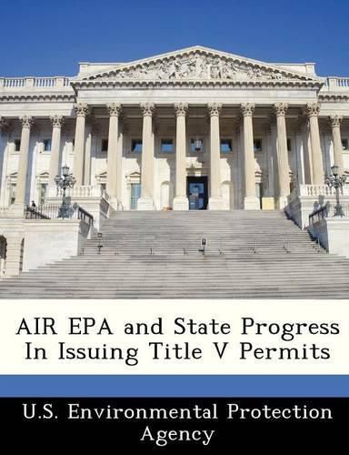 Cover image for Air EPA and State Progress in Issuing Title V Permits