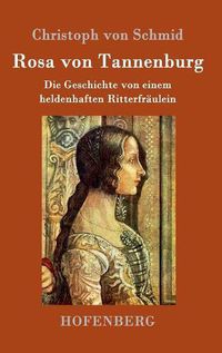 Cover image for Rosa von Tannenburg: Die Geschichte von einem heldenhaften Ritterfraulein