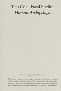 Cover image for Fazal Sheikh, Teju Cole: Human Archipelago (2021)