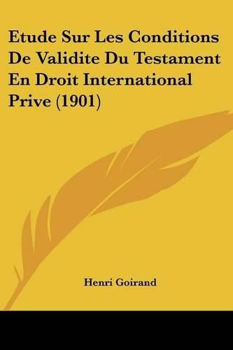 Cover image for Etude Sur Les Conditions de Validite Du Testament En Droit International Prive (1901)