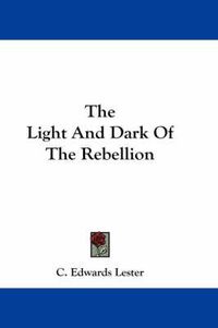 Cover image for The Light and Dark of the Rebellion