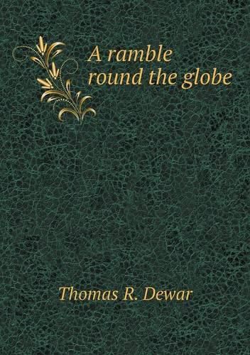 Cover image for A ramble round the globe