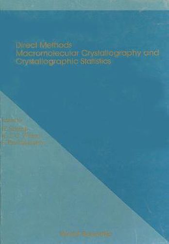 Cover image for Direct Methods, Macromolecular Crystallography And Crystallographic Statistics - Proceedings Of Winter School