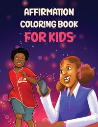 Cover image for Affirmation Coloring Book For Kids