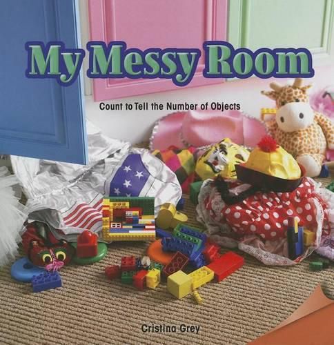 Cover image for My Messy Room: Count to Tell the Number of Objects