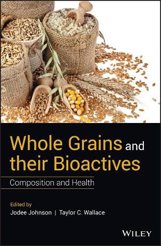 Cover image for Whole Grains and their Bioactives: Composition and Health