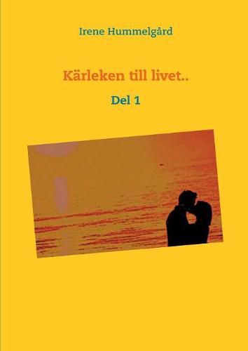 Cover image for Karleken till livet..: Del 1