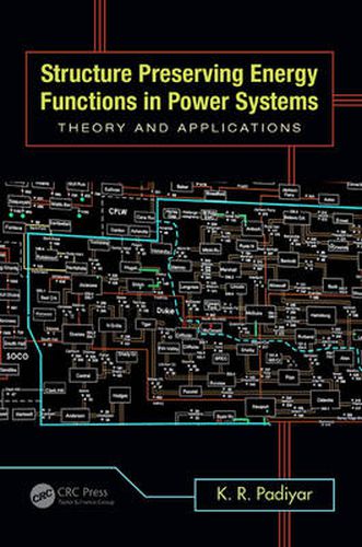 Cover image for Structure Preserving Energy Functions in Power Systems: Theory and Applications