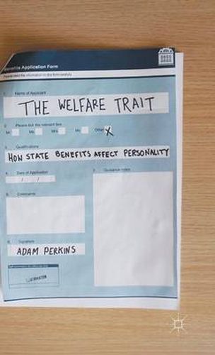Cover image for The Welfare Trait: How State Benefits Affect Personality