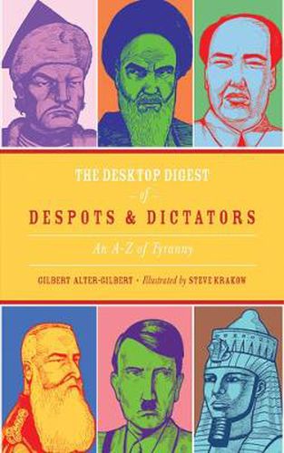 Cover image for The Desktop Digest of Despots and Dictators: An A to Z of Tyranny