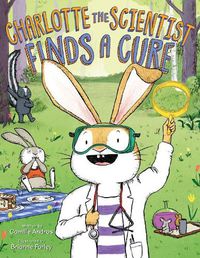 Cover image for Charlotte the Scientist Finds a Cure