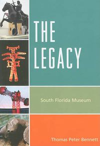 Cover image for The Legacy: South Florida Museum