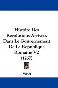 Cover image for Histoire Des Revolutions Arrivees Dans Le Gouvernement de La Republique Romaine V2 (1767)