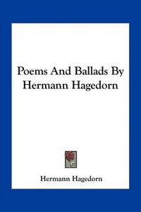 Cover image for Poems and Ballads by Hermann Hagedorn