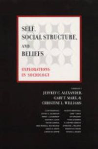 Cover image for Self, Social Structure, and Beliefs: Explorations in Sociology