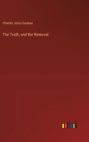 Cover image for The Truth, and the Removal