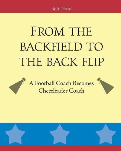 Cover image for From the Backfield to the Back Flip: A Football Coach Becomes Cheerleader Coach