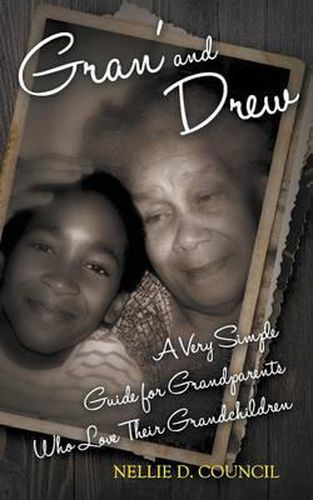 Cover image for Gran' and Drew: A Very Simple Guide for Grandparents Who Love Their Grandchildren