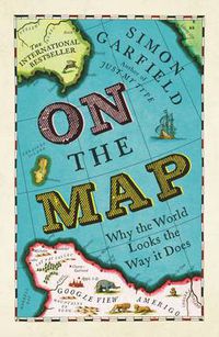 Cover image for On The Map: Why the world looks the way it does